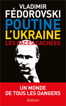 Poutine, l'Ukraine - Les...