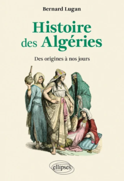 Histoire des Algéries. Des...